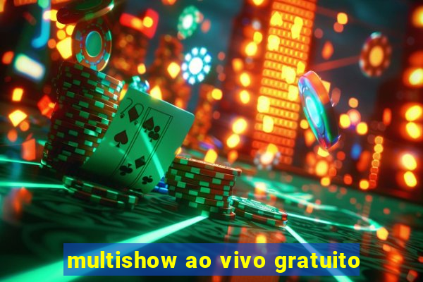 multishow ao vivo gratuito